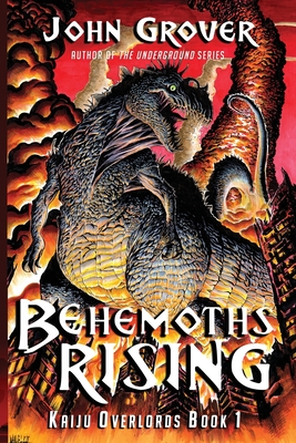 Behemoths Rising (Kaiju Overlords Book 1) - Grover, John