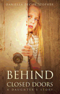 Behind Closed Doors: A Daughter's Story