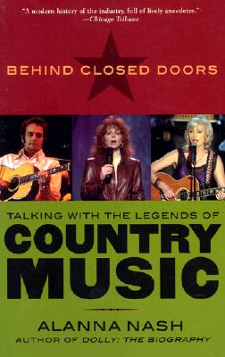 Behind Closed Doors: Talking with the Legends of Country Music - Nash, Alanna