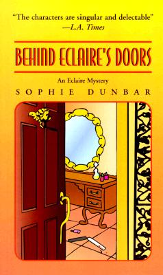 Behind Eclaire's Doors: An Eclaire Mystery - Dunbar, Sophie