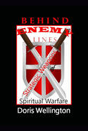 Behind Enemy Lines: Strategic Weapons of Spiritual Warfare