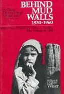 Behind Mud Walls, 1930-1960, - Wiser, Charlotte Viall, and Wiser, William Henricks