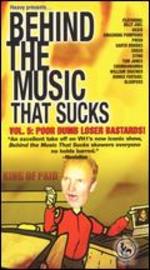 Behind Music That Sucks, Vol. 5: Poor Dumb Loser