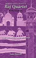 Behind Paul Scott's Raj Quartet: A Life in Letters: Volume II: The Quartet and Beyond: 1966-1978