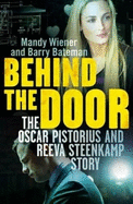 Behind the door: The Oscar Pistorius and Reeva Steenkamp story
