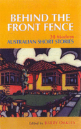 Behind the Front Fence: 30 Modern Australian Short Stories