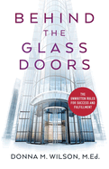 Behind the Glass Doors: The Unwritten Rules for Success and Fulfillment