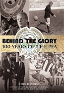 Behind the Glory: A History of the Professional Footballers Association