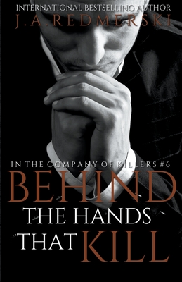 Behind The Hands That Kill - Redmerski, J A