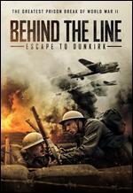 Behind the Line: Escape to Dunkirk - Ben Mole