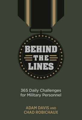 Behind the Lines: 365 Daily Challenges for Military Personnel - Davis, Adam, and Robichaux, Chad, and Grossman, Lt Col Dave (Foreword by)