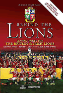 Behind The Lions: Playing Rugby for the British & Irish Lions