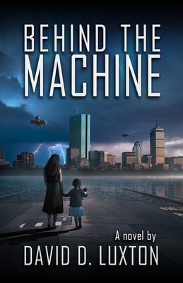 Behind The Machine - Luxton, David D