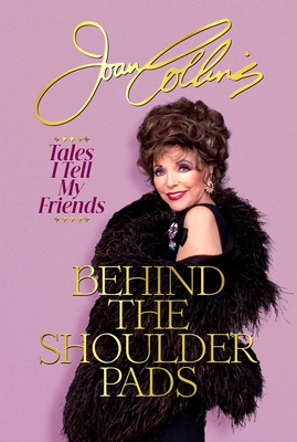 Behind the Shoulder Pads: Tales I Tell My Friends - Collins, Joan