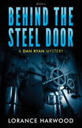 Behind The Steel Door: A Dan Ryan Mystery