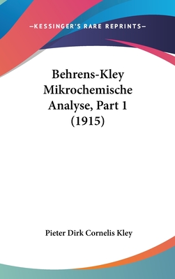 Behrens-Kley Mikrochemische Analyse, Part 1 (1915) - Kley, Pieter Dirk Cornelis