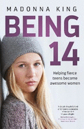 Being 14: Helping fierce teens become awesome women