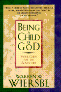 Being a Child of God: Your Guide for the Adventure