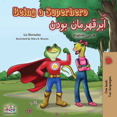 Being a Superhero (English Farsi Bilingual Book - Persian) - Shmuilov, Liz, and Books, Kidkiddos