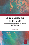 Being a Woman and Being Tatar: Intersectional Perspectives on Identity and Tradition