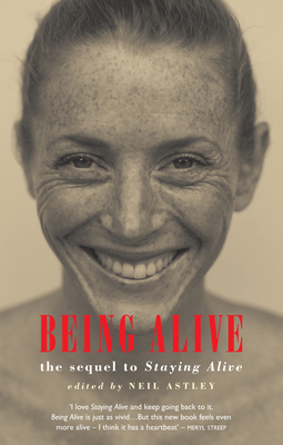 Being Alive: the sequel to Staying Alive - Astley, Neil