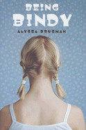 Being Bindy - Brugman, Alyssa
