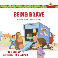 Being Brave: A Book about Being Afraid