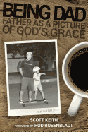 Being Dad: Father as a Picture of God's Grace
