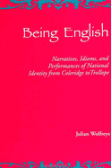 Being English: Narratives, Idioms, and Performances of National Identity from Coleridge to Trollope