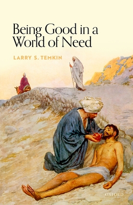 Being Good in a World of Need - Temkin, Larry S.