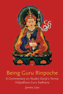Being Guru Rinpoche: Revealing the great completion
