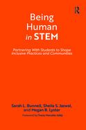 Being Human in STEM: Partnering with Students to Shape Inclusive Practices and Communities