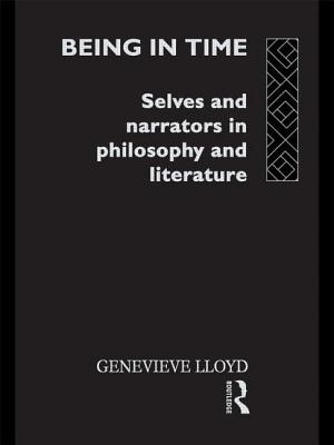 Being in Time: Selves and Narrators in Philosophy and Literature - Lloyd, Genevieve