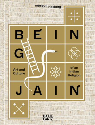 Being Jain: Art and Culture of an Indian Religion - Beltz, Johannes (Text by), and Blaser, Michaela (Text by), and Frenger, Marion (Text by)