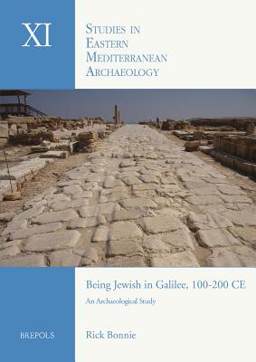 Being Jewish in Galilee, 100-200 Ce: An Archaeological Study - Bonnie, Rick