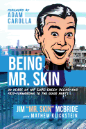 Being Mr. Skin: 20 Years of Nip Slips, Cheek Peeks, and Fast-Forwarding to the Good Parts