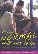 Being Normal Is the Only Way to Be: Adolescent Perspectives on Gender and School