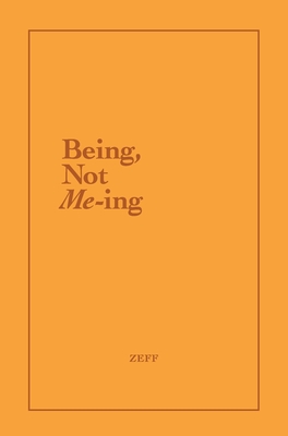 Being, Not Me-ing - Zeff, Michael