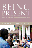 Being Present: Ministry on the Edges of Organization, Church, and Mission