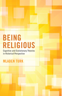 Being Religious - Turk, Mladen, and Hefner, Philip (Foreword by)