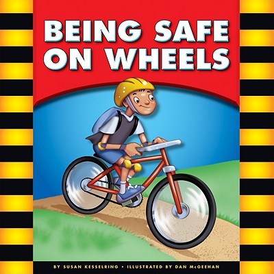 Being Safe on Wheels - Kesselring, Susan