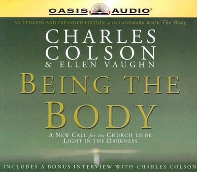 Being the Body - Colson, Chuck, and Vaughn, Ellen, Ms., and Colson, Charles W