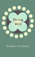 Being Well: deciding on your health and healing