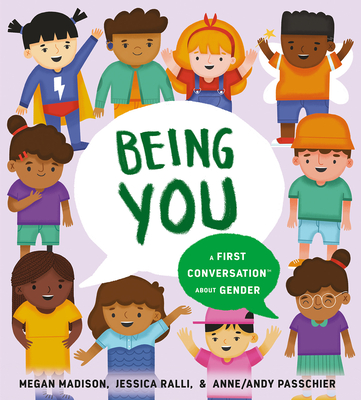 Being You: A First Conversation about Gender - Madison, Megan, and Ralli, Jessica