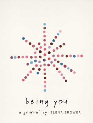 Being You: A Journal - Brower, Elena