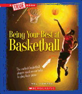 Being Your Best at Basketball (a True Book: Sports and Entertainment)