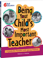 Being Your Child's Most Important Teacher: A Guide for Families with Young Children