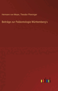 Beitrge zur Palontologie Wrttemberg's