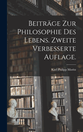 Beitrge zur Philosophie des Lebens. Zweite verbesserte Auflage.