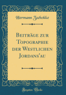 Beitrge zur Topographie der Westlichen Jordans'au (Classic Reprint)